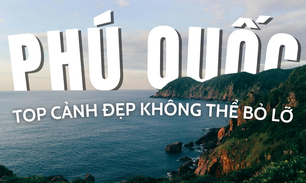 Cảnh đẹp Phú Quốc – Thiên đường biển đảo khiến du khách mê đắm