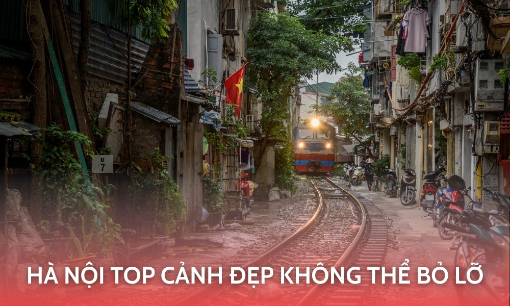 Cảnh đẹp Hà Nội – Những điểm đến không thể bỏ lỡ khi ghé thăm Thủ đô