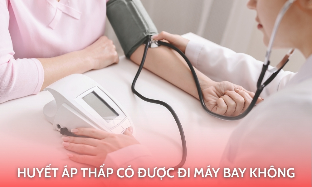 Huyết áp thấp có được đi máy bay không? Những lưu ý quan trọng