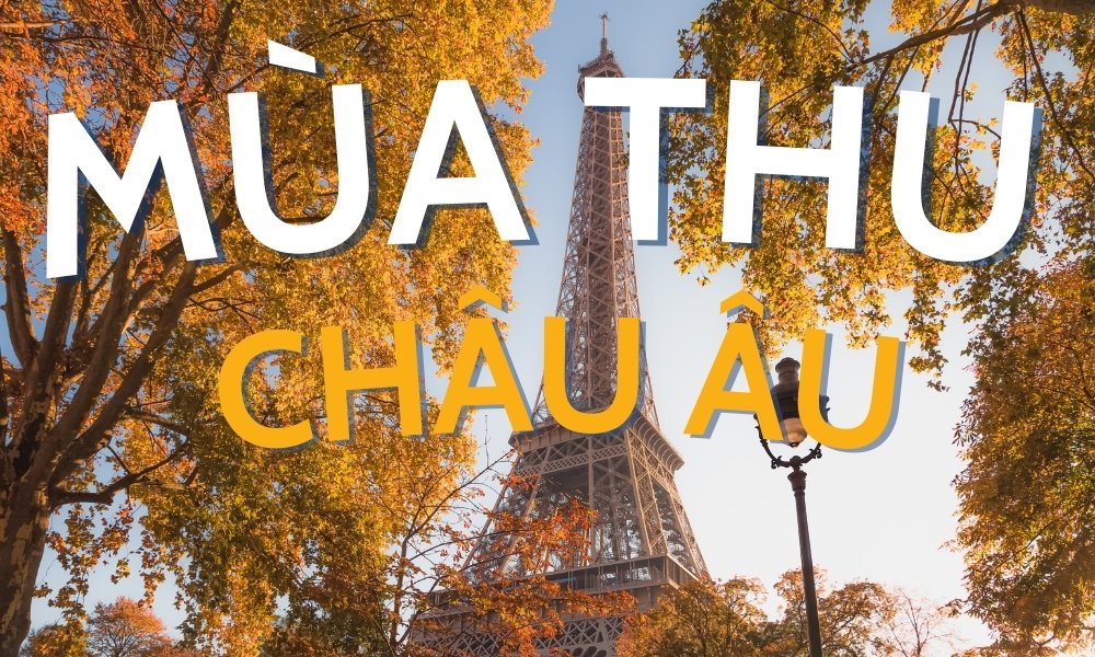 Châu Âu mùa thu – Hành trình lãng mạn giữa sắc lá vàng cùng Atrip.vn