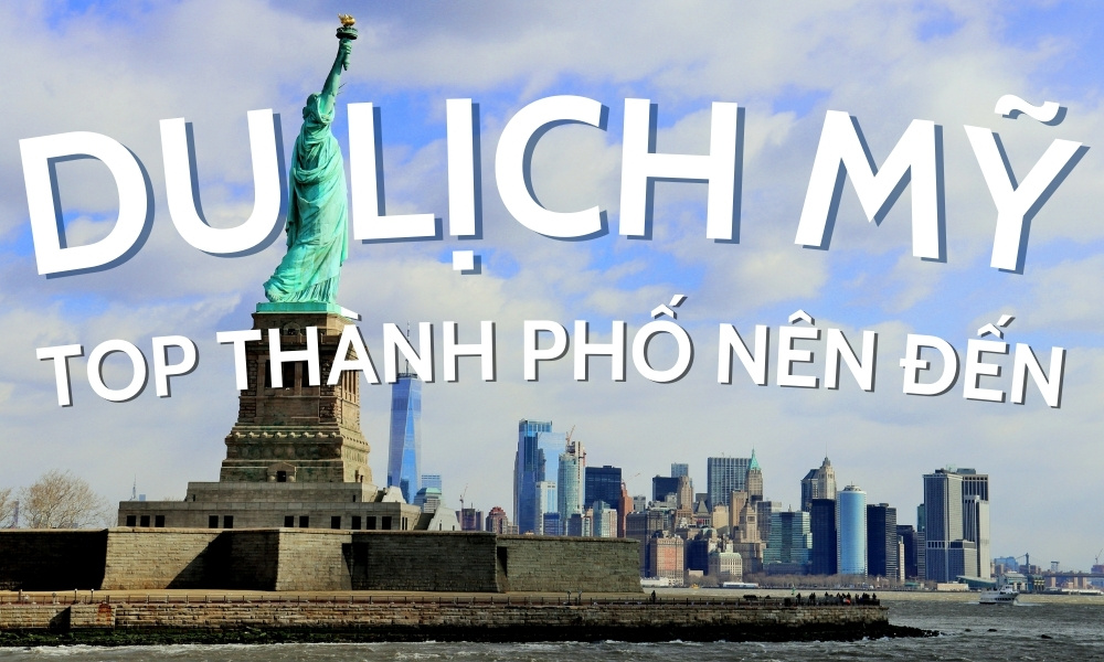 Top thành phố nên đến khi du lịch Mỹ – Hành trình không thể bỏ lỡ cùng Atrip.vn