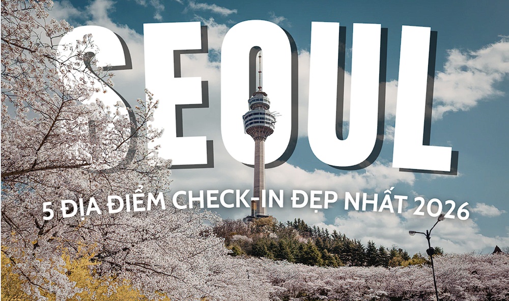 Du lịch Seoul - Khám phá 5 địa điểm check-in đẹp nhất 2026