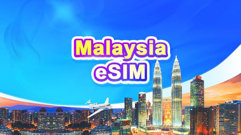 eSIM du lịch Malaysia – Tiện lợi, nhanh chóng và an toàn