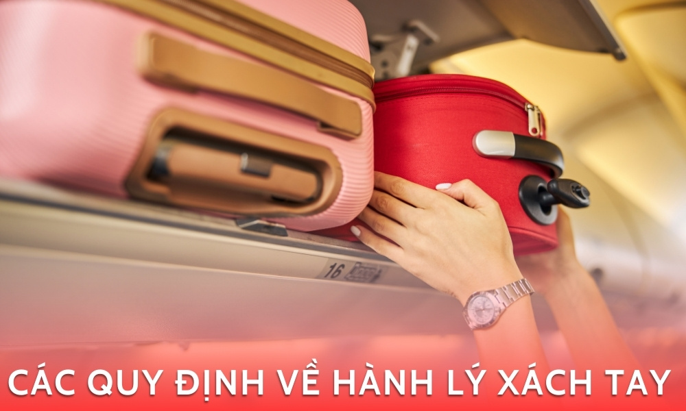 Quy định về hành lý xách tay khi bay quốc tế – Cẩm nang cho người bay lần đầu
