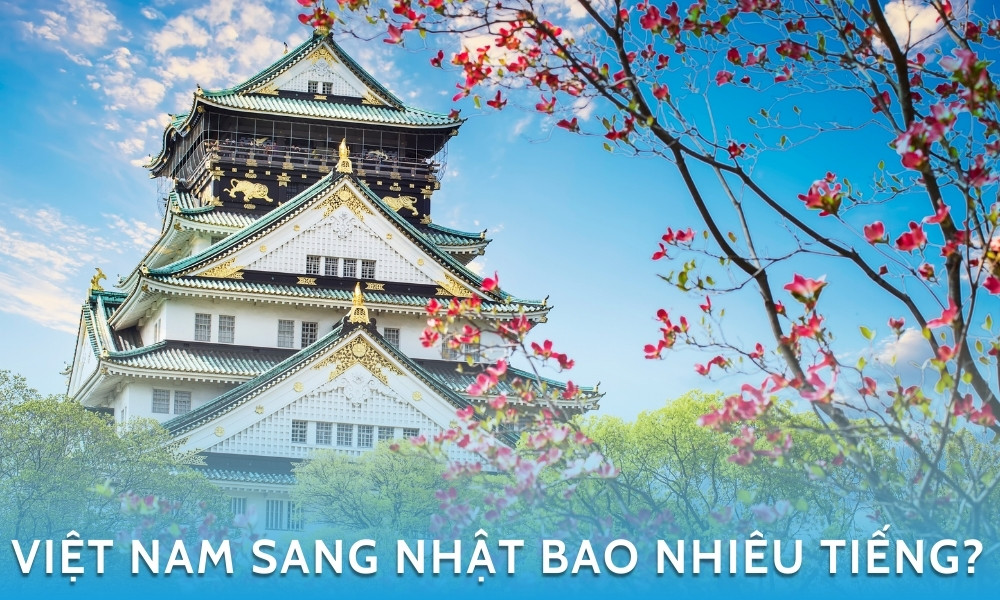 Việt Nam sang Nhật bao nhiêu tiếng? Thời gian bay & kinh nghiệm đặt vé