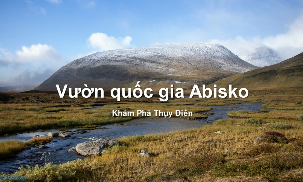 Vườn quốc gia Abisko cảnh đẹp thuỵ điển
