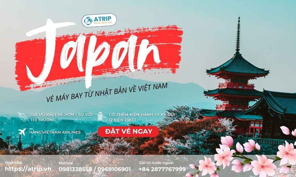 Vé máy bay Nhật Bản về Việt Nam – Cẩm nang đặt vé và hãng hàng không uy tín