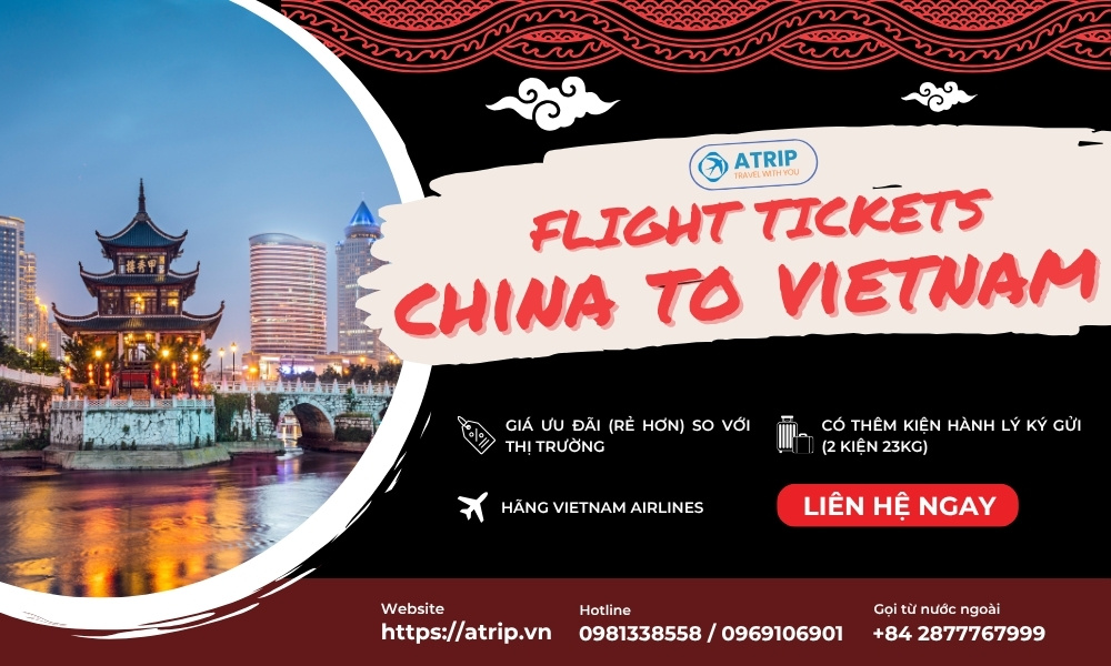 Vé máy bay Trung Quốc về Việt Nam – Thông tin cần biết cho chuyến hành trình