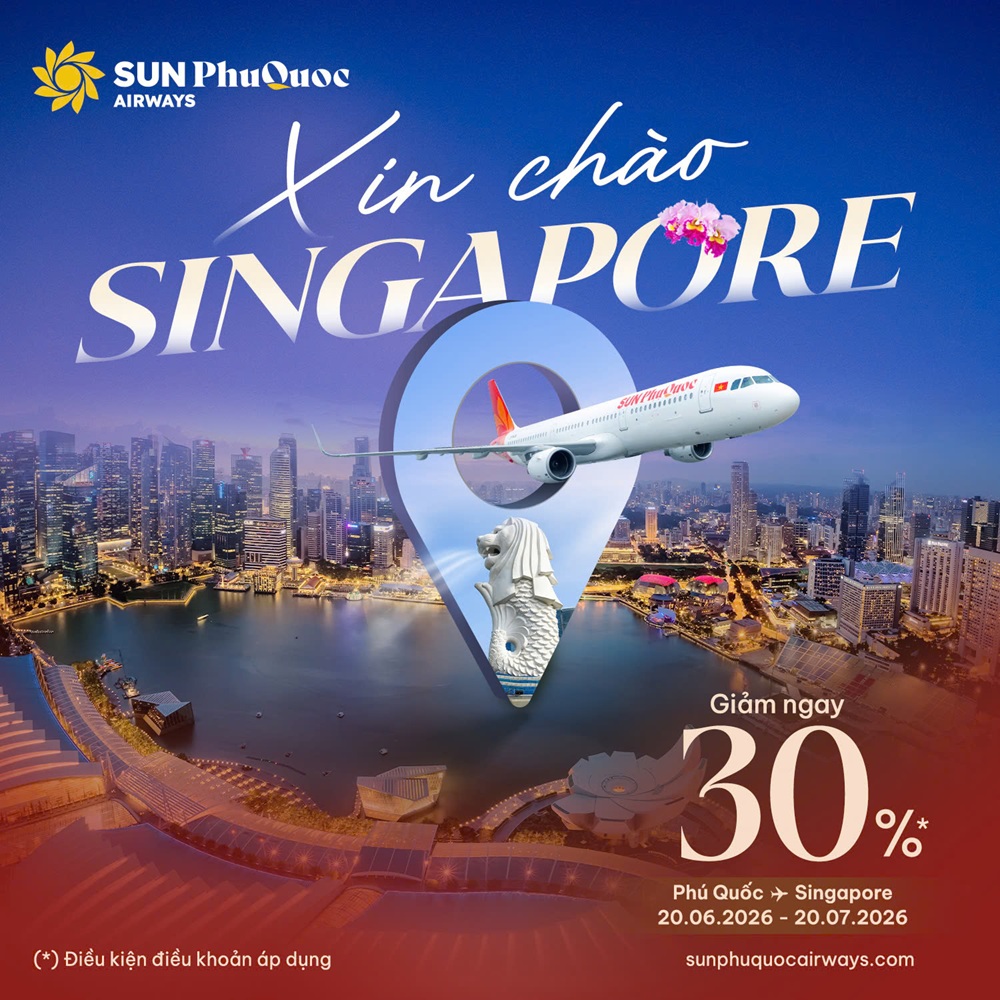 Sun PhuQuoc Airways ưu đãi vé máy bay đi Singapore giảm 30% giá vé cơ bản