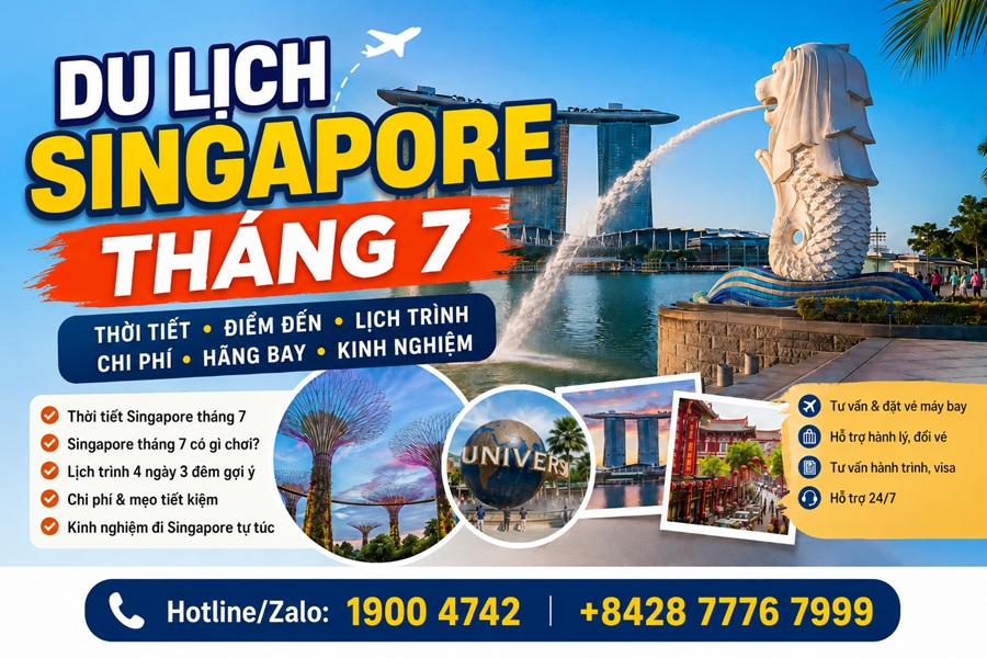 Du lịch Singapore tháng 7: Thời tiết, lịch trình, chi phí và kinh nghiệm đặt vé