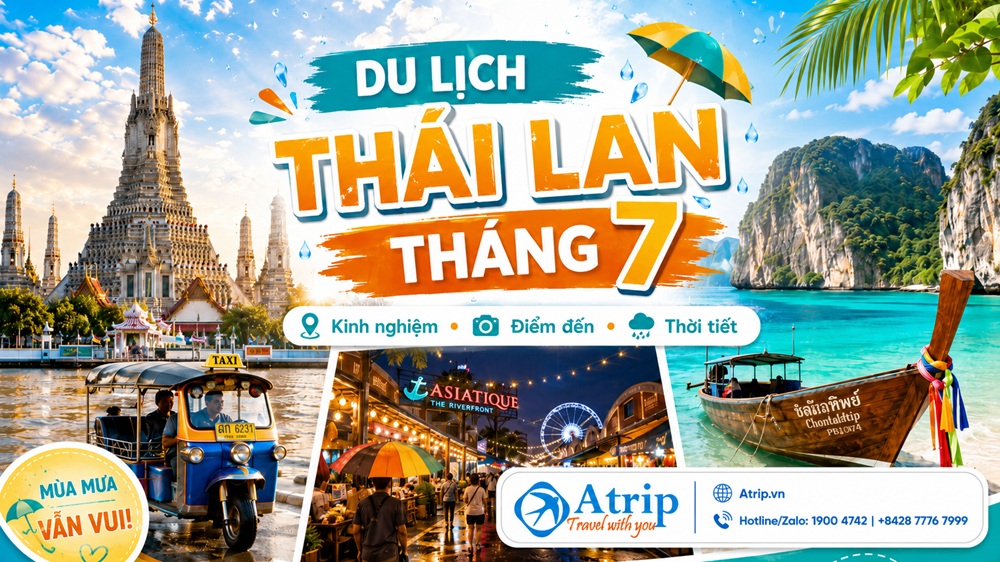 Du lịch Thái Lan tháng 7: Thời tiết, điểm đến và kinh nghiệm cần biết