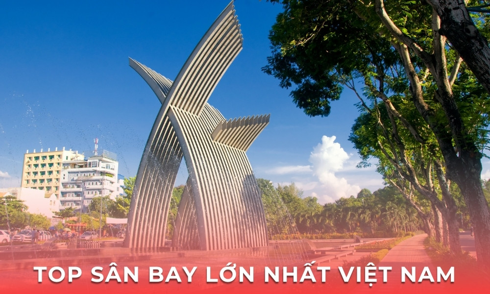 Sân bay lớn nhất Việt Nam - Khám phá các sân bay hiện đại lớn nhất Việt Nam