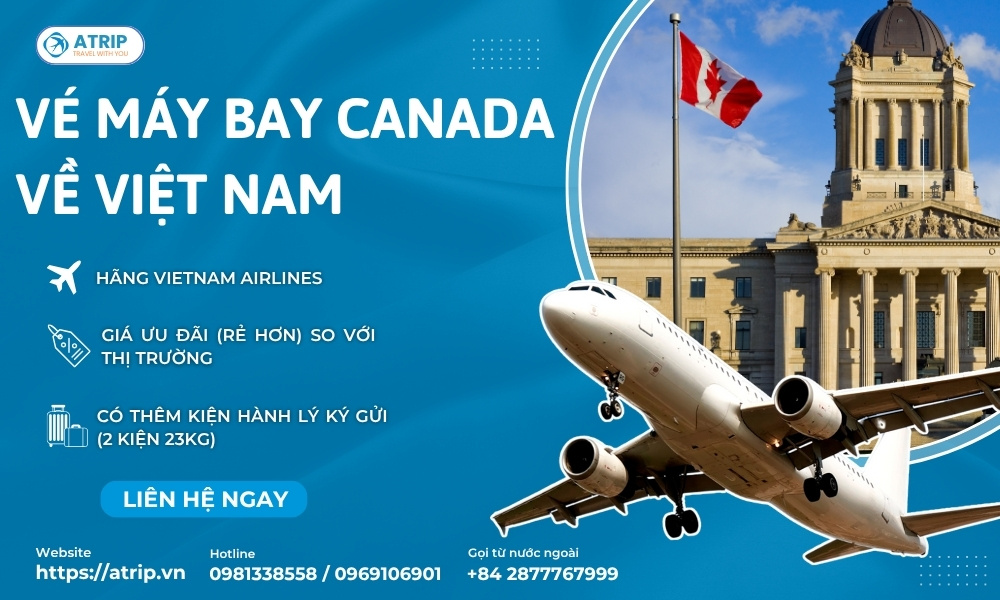 Vé máy bay Canada về Việt Nam – Hướng dẫn chi tiết và kinh nghiệm săn vé giá tốt