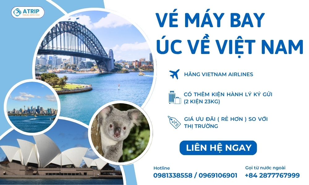 Vé máy bay Úc về Việt Nam - Hướng dẫn chi tiết giúp bạn đặt vé nhanh và tiết kiệm
