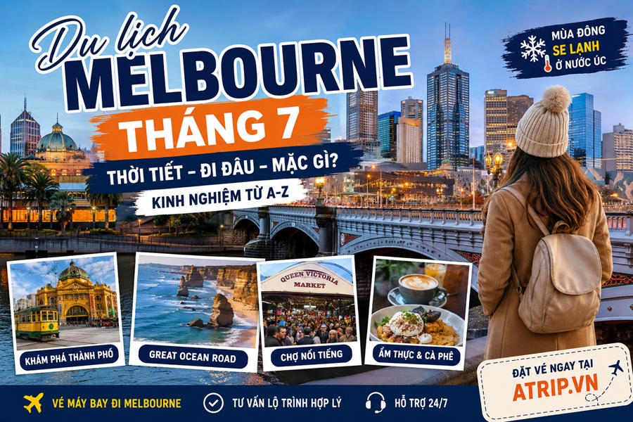 Du lịch Melbourne tháng 7 - Thời tiết, lịch trình và kinh nghiệm đi Úc