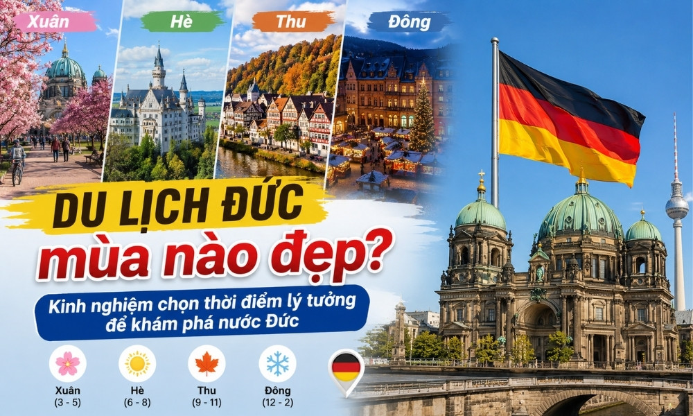 Du lịch Đức mùa nào đẹp? Kinh nghiệm chọn thời điểm lý tưởng cho từng hành trình
