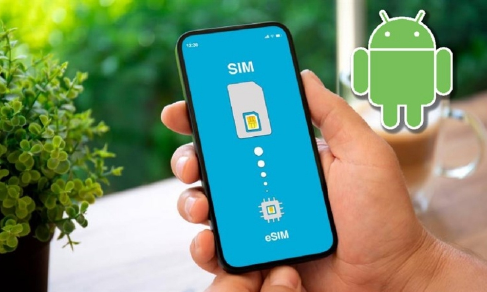 eSIM Android là gì?