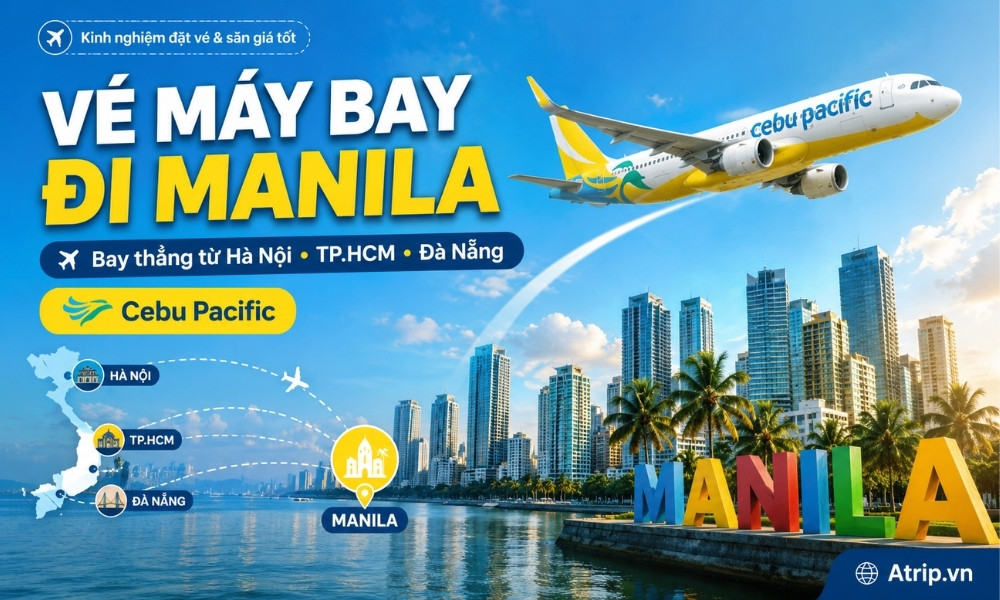 Vé máy bay đi Manila: Đường bay thẳng, hãng bay và kinh nghiệm đặt vé