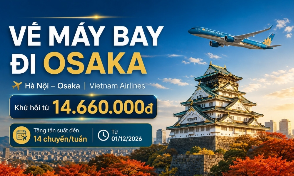 Vé máy bay đi Osaka: Lịch bay và ưu đãi Vietnam Airlines 2026