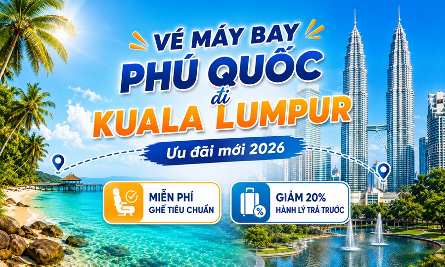 Vé máy bay Phú Quốc đi Kuala Lumpur: Đường bay mới, ưu đãi và kinh nghiệm đặt vé