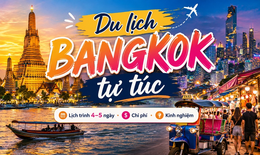 Du lịch Bangkok tự túc 2026: Lịch trình 4–5 ngày, chi phí và kinh nghiệm
