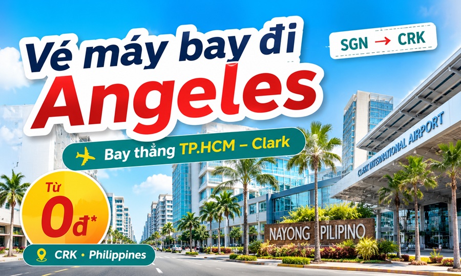 Vé máy bay đi Angeles 2026: Vietjet bay thẳng TP.HCM – Clark