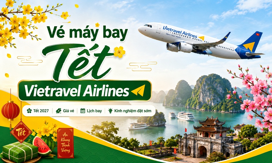 Vé máy bay Tết Vietravel Airlines 2027: Giá vé, lịch bay và kinh nghiệm đặt