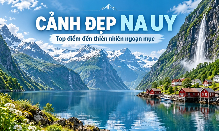 Cảnh đẹp Na Uy: Top 8 địa điểm thiên nhiên ngoạn mục nên đến