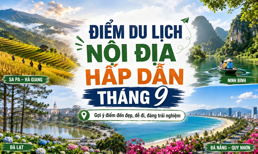 Điểm du lịch nội địa hấp dẫn tháng 9: 8 nơi đáng đi nhất