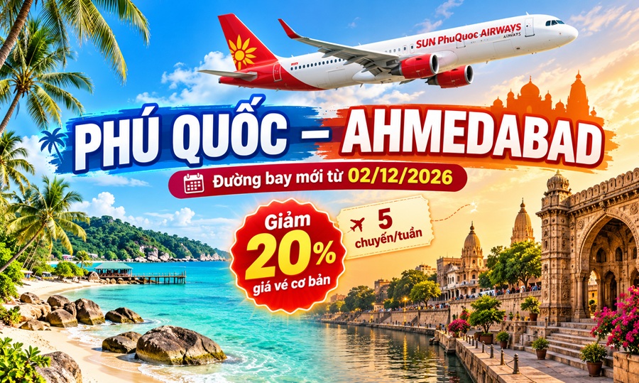 Sun PhuQuoc Airways Mở Đường Bay Phú Quốc – Ahmedabad: Bay Thẳng 5 Chuyến/Tuần, Giảm 20%