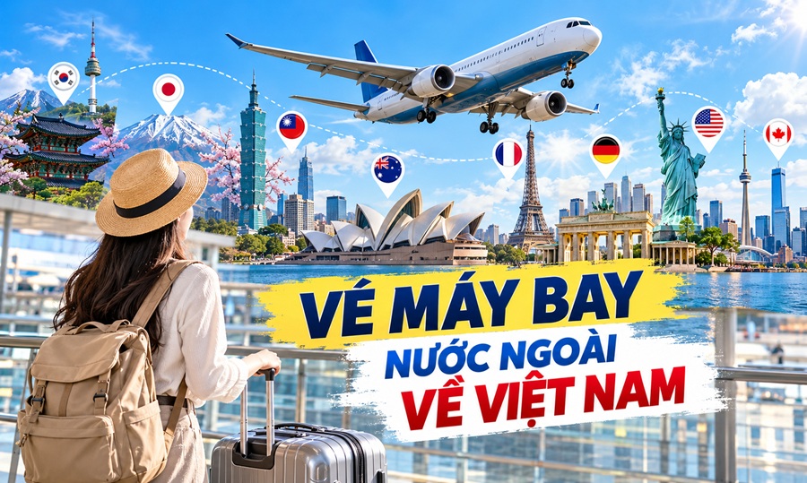 Vé Máy Bay Nước Ngoài Về Việt Nam: Giá Tốt, Nhiều Hành Lý, Ít Transit
