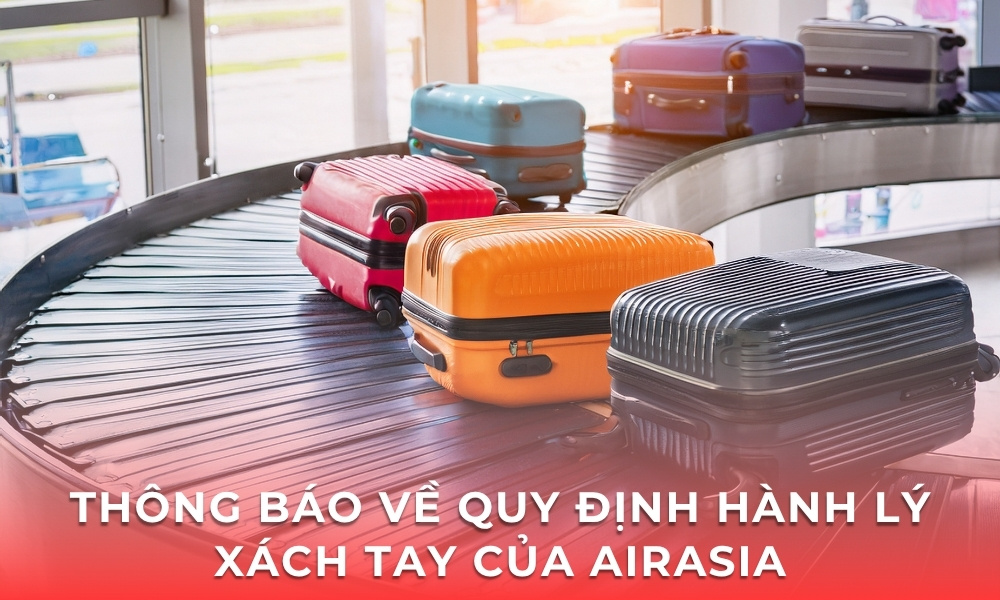 Thông báo về quy định hành lý xách tay – Cập nhật mới nhất từ AirAsia và Atrip.vn