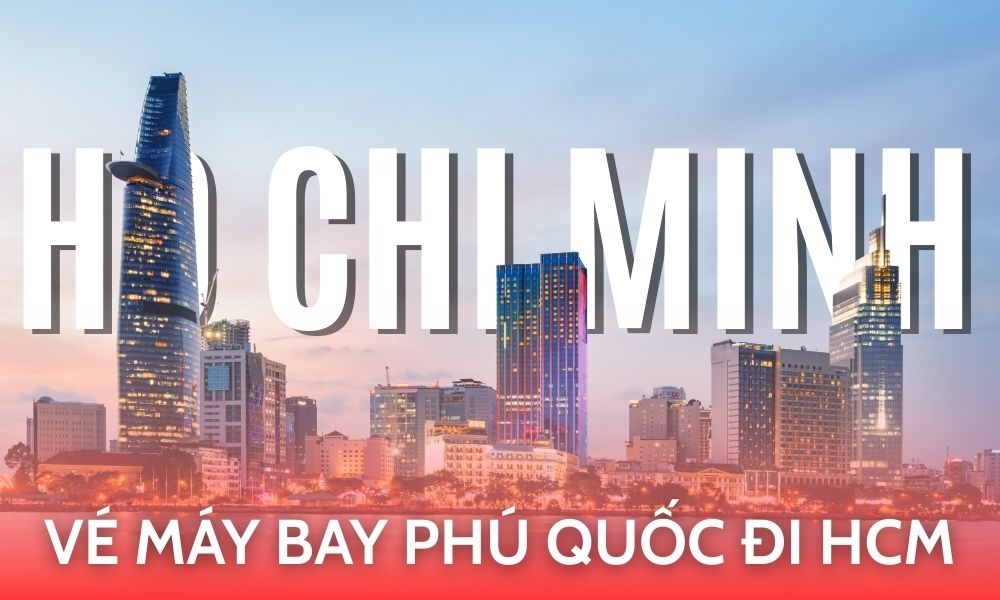 Vé máy bay Phú Quốc đi HCM – Giá tốt, lịch bay mới nhất từ Sun PhuQuoc Airways