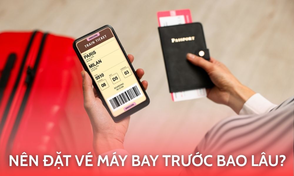 Nên đặt vé máy bay trước bao lâu? Bí quyết săn giá rẻ hiệu quả nhất 2026